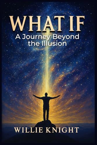 What If: A Journey Beyond the Illusion book cover